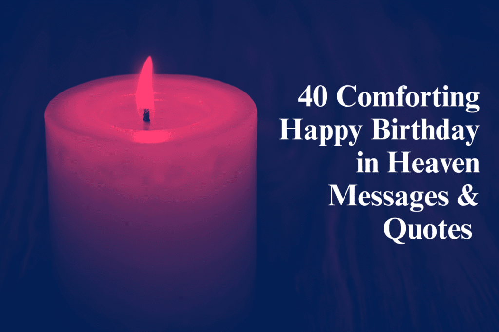 40 Comforting First Birthday After Death of Loved One Messages & Quotes