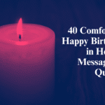 40 Comforting First Birthday After Death of Loved One Messages & Quotes